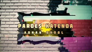 Unveiling the Magic Pardes Katenda  Adnan Dhool  SlowedReverb [upl. by Kary]