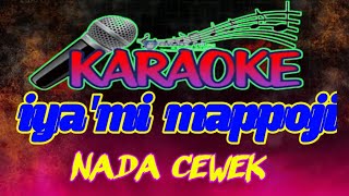 🔰KARAOKE IYAMI MAPPOJI🔰 NADA CEWEK SOUND by DAENG SOTTA Entertainmen [upl. by Heyes770]