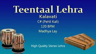 Teentaal Lehra  Kalavati  120 BPM  C Pehli Kali  SANTOOR  HIGH QUALITY STEREO SOUND [upl. by Yenolem]