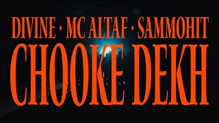 MC Altaf  Chooke Dekh Feat DIVINE Sammohit  Prod by Stunnah Beatz  Official Music Video [upl. by Nydia685]