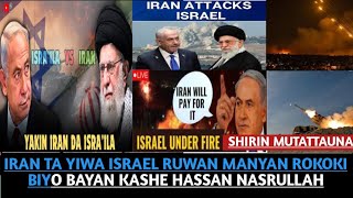 IRAN TA YIWA ISRAEL RUWAN MANYAN ROKOKI BIYO BAYAN KASHE HASSAN NASRULLAH [upl. by Silyhp]