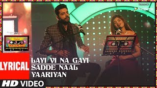 Layi Vi Na GayiSadde Naal Yaariyan Lyrical   TSeries Mixtape Punjabi Jashan SinghShipra Goyal [upl. by Anaz]