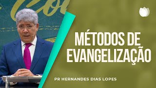 Métodos de Evangelização  EBD  Pr Hernandes Dias Lopes [upl. by Poole]