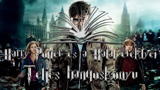 Harry Potter és a Halál ereklyéi  Teljes hangoskönyv  2 rész [upl. by Christopher732]