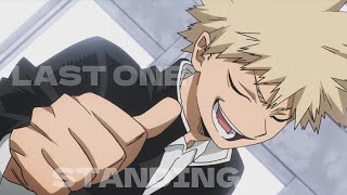 Katsuki Bakugo  Last One Standing「AMV」ᴼᴳ [upl. by Schwing522]