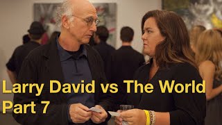 Larry David vs The World  Part 7 [upl. by Lledroc955]