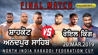 Final Match  Shahkot VS Royal King USA  Anandpur Sahib  Kabaddi Cup 20 Mar 2019 [upl. by Attikram556]