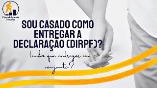 Sou Casado como entregar a DIRPF [upl. by Finer]