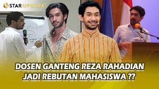 Begini Cerita Dosen Ganteng REZA RAHADIAN Makin Bersinar Di Hati Mahasiswa  STAR UPDATE [upl. by Notwal]