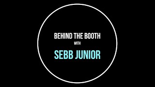 Sebb Junior  Behind the Booth AustinTexas [upl. by Lydon668]