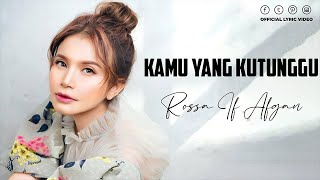 Rossa ft Afgan  Kamu Yang Kutunggu Lyrics  Musik Santai Mengurangi Stress [upl. by Dinnage742]