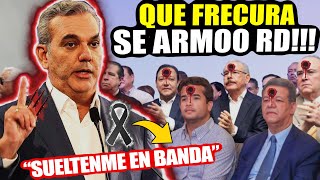 ¡AY MI MADRE 🔴 Así Luis Abinader ROMPIO EL SILENCIO Frente a Todos en la RD  Fuente Fiable [upl. by Rashida731]