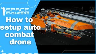 How to setup auto combat drone  tutorialwalkthrough  Space Engineers [upl. by Maxie]