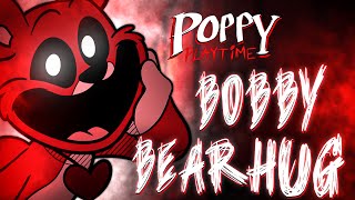 Bobby Bearhug Song MUSIC VIDEO Poppy Playtime Chapter 3 [upl. by Mchale735]