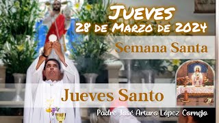 ✅ MISA DE HOY jueves 28 de Marzo 2024  Padre Arturo Cornejo [upl. by Eisor330]