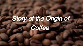 Story of the Origin of Coffee The Legend of Kaldi and His Dancing Goats [upl. by Yurik]