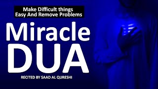 This Miracle Dua Will Make Difficult things Easy And Remove Problems [upl. by Alil]