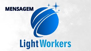 Mensagem Canal Lightworkers [upl. by Durning468]