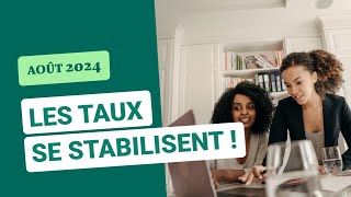 ACTU TAUX  Les meilleurs taux de crédit immobilier en août 2024 [upl. by Euqinimod]