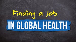 Finding a job in Global Health [upl. by Nwahsan]