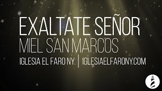 Exaltate Senor  Miel San Marcos LETRA LYRICS [upl. by Wenn]