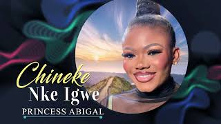 Princess Abigal  Chineke Nke Igwe  NIGERIAN GOSPEL MUSIC [upl. by Nelyak]