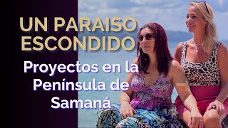 Proyectos inmobiliarios en un Paraíso escondido en Republica Dominicana La Península de Samaná [upl. by Amathiste]