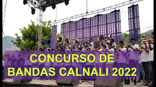 CONCURSO DE BANDAS CALNALI 2022 [upl. by Wera]