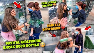 aalyanvlogs1299 Girlfriend Break Beer Bottle 😰 Police Station Chal 🤬 Pagal Ladki Na Kya Krdiya🥺 [upl. by Gwenni]