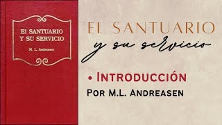 ML Andreasen  El santuario y su servicio Introducción [upl. by Jacquette]