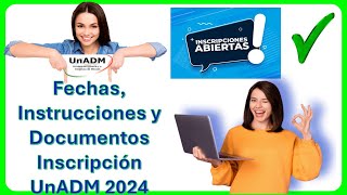 Fechas Instrucciones y Documentos para la Inscripción UnADM 2024 – Instrucciones que envía la UnADM [upl. by Fritz80]