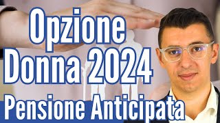 Pensione Opzione donna 2024 Tutto ciò che devi sapere [upl. by Romie]