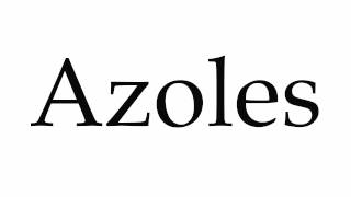 How to Pronounce Azoles [upl. by Rodina]