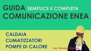 Procedura pratica ENEA per Caldaia o climatizzatore  pompa di calore Spiegata semplice [upl. by Annirak756]