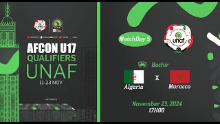 U17 AFCON 2025 Qualifiers  UNAF Algérie vs Maroc [upl. by Tiedeman]