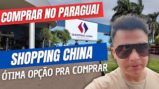 COMPRAR no PARAGUAI no SHOPPING CHINA ótima OPÇÃO para COMPRAR [upl. by Edgar709]