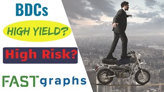 BDCs High Yield High Risk Or Both  FAST Graphs [upl. by Anima]