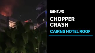 Helicopter reportedly crashes into roof of Cairns hotel  ABC News [upl. by Rosmarin714]