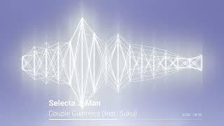 Selecta JMan  Couple Guinness feat Suku [upl. by Noguchi484]