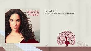 Retalhos  Verônica Ferriani  Veronica Ferriani 2009 [upl. by Airdnal]