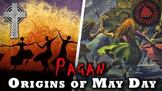 The Pagan Origins and History of May Day  Beltane amp Walpurgis Night Celtic Festivals [upl. by Tad]