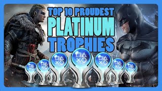 10 Platinum Trophies Im PROUDEST Of [upl. by Jeuz]