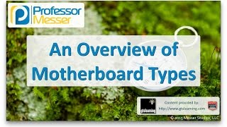 An Overview of Motherboard Types  CompTIA A 220901  12 [upl. by Neiman391]