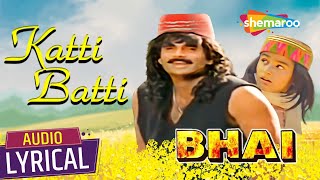 Batti Batti Katti Katti Audio Lyrical  Bhai 1997  Sunil Shetty  Kunal Khemu  Udit Narayan [upl. by Colbye]