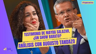 Testimonio de Mayra Salazar ¿un show barato Análisis con Augusto Tandazo [upl. by Odnamra691]