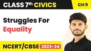 Class 7 Civics Chapter 9  Struggles For Equality [upl. by Neruat]