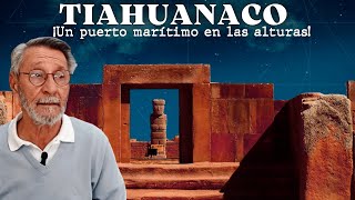 Tiahuanaco ¡Un puerto marítimo en las alturas [upl. by Ayojal420]