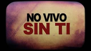 Xarcasmo  No Vivo Sin Ti lyrics video [upl. by Durning498]