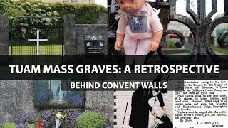 Tuam Mass Graves A Retrospective Behind Convent Walls [upl. by Maise]