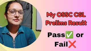 My OSSC CGL 2023 Prelims Results😍 My reaction and suggestions ossccgl ossc [upl. by Rubma]